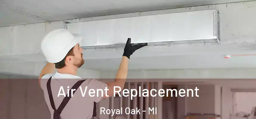  Air Vent Replacement Royal Oak - MI