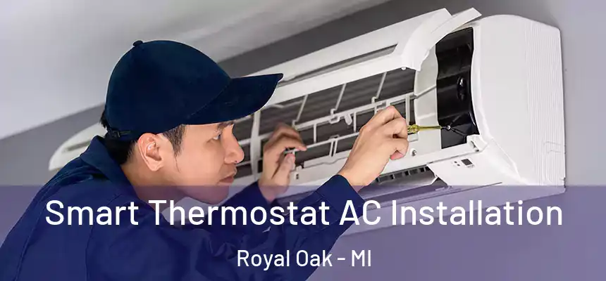  Smart Thermostat AC Installation Royal Oak - MI